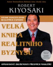 kniha Velká kniha realitního byznysu opravdové zkušenosti předních makléřů : překonejte strach, vytvořte finanční budoucnost, Pragma 2012