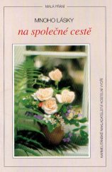 kniha Mnoho lásky na společné cestě, Karmelitánské nakladatelství 1997