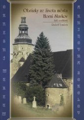 kniha Obrázky ze života města Horní Slavkov lidé a události, Okresní muzeum a knihovna Sokolov 1998