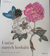 kniha Umění starých herbářů Od renesance po 19. století, CPress 2019