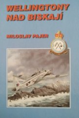 kniha Wellingtony nad Biskají 311. čs. bombardovací peruť v období svého působení u Velitelství pobřežního letectva RAF : (květen 1942 - květen 1943), Svět křídel 1998