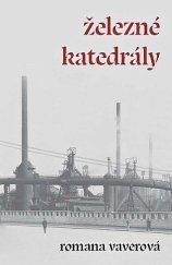 kniha Železné katedrály, nakladatelství Jana Vaverová 2023