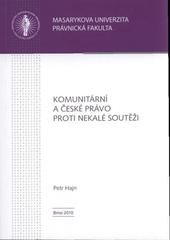 kniha Komunitární a české právo proti nekalé soutěži (vybrané kapitoly), Masarykova univerzita 2010