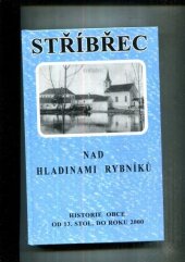 kniha Stříbřec nad hladinami rybníků historie obce od 13. stol. do roku 2000, Carpio 2001