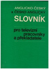 kniha Anglicko-český a česko-anglický slovník pro televizní pracovníky a překladatele, SNTL 1976