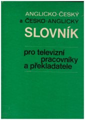 kniha Anglicko-český a česko-anglický slovník pro televizní pracovníky a překladatele, SNTL 1976
