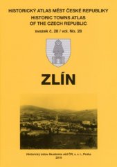 kniha Historický atlas měst České republiky 28. - Zlín, Historický ústav Akademie věd ČR 2016