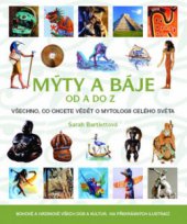 kniha Mýty a báje od A do Z všechno, co chcete vědět o mytologii celého světa, Metafora 2009