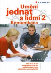 kniha Umění jednat s lidmi. 2, - Komunikace - komunikace, Grada 2005