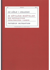 kniha En värld i skolorna - De rättslösas berättelse [den kommunistiska totalitarismen i Europa : metodisk instruktion, Člověk v tísni 2010