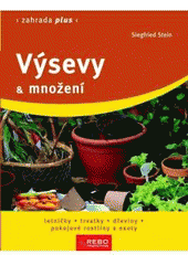 kniha Výsevy & množení letničky, trvalky, dřeviny, pokojové rostliny a exoty, Rebo 2008