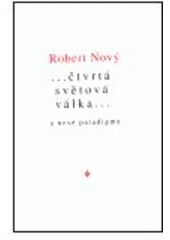 kniha Čtvrtá světová začala? světová válka civilizací, nebo nalezneme nový způsob vzájemného soužití?, nové paradigma? : (pohled metafyzika), Onyx 2001