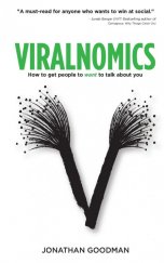 kniha Viralnomics How to get people to want to talk about you, J. Goodman Consulting Inc. 2015
