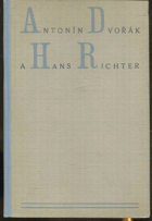 kniha Antonín Dvořák a Hans Richter obraz uměleckého přátelství, Melantrich 1942