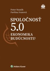 kniha Spoločnosť 5.0 Ekonomika budúcnosti?, Wolters Kluwer 2017
