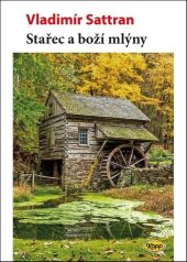 kniha Stařec a boží mlýny, Kopp 2025
