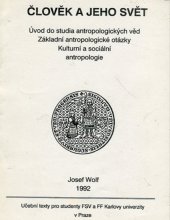 kniha Člověk a jeho svět úvod do studia antropologických věd : základní antropologické otázky : kulturní a sociální antropologie, Karolinum  1993