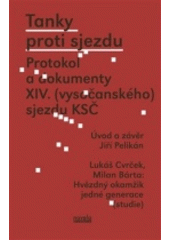 kniha Tanky proti sjezdu Protokol a dokumenty XIV. (vysočanského) sjezdu KSČ, Novela bohemica 2018