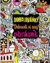 kniha Domalovánky dokresli si svůj obrázek, Svojtka & Co. 2011