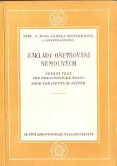 kniha Základy ošetřování nemocných Učební text pro 1. a 2. roč. zdravot. škol : (Zdravotní sestry), SZdN 1954