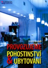 kniha Provozujeme pohostinství a ubytování, Grada 2004