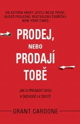 kniha Prodej, nebo prodají tobě jak si prosadit svou v obchodě i v životě 2017