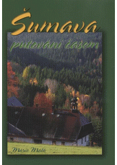 kniha Šumava - putování časem, Typos 2009