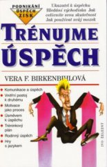 kniha Trénujme úspěch vezměte budoucnost do vlastních rukou!, Ivo Železný 1996