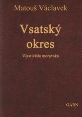 kniha Vsatský okres Vlastivěda moravská II. Místopis Moravy III. Jičínský kraj, Garn 2008