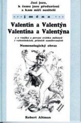 kniha Jací jsou, k čemu jsou předurčeni a kam míří nositelé jména Valentin a Valentýn, Valentina a Valentýna nomenologický obraz, Adonai 2003