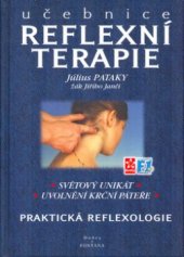 kniha Učebnice reflexní terapie skutečný návrat k přírodě je možný pouze skrze bosá chodidla : kniha o technologii reflexní terapie a jiných metodách při léčbě a samopomoci, Dobra & Fontána 1998