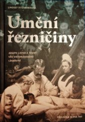 kniha Umění řezničiny Joseph Lister a temný věk viktoriánského lékařství, Paseka 2019