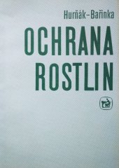 kniha Ochrana rostlin Učebnice pro učeb. obor pěstitel (pěstitelka) s odb. zaměřením na vinařství-ovocnářství, ovocnářství-včelařství, šlechtění a semenářství, SZN 1982