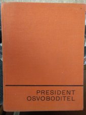 kniha President Osvoboditel vážné i veselé obrázky ze života presidenta T.G. Masaryka, Rudolf Svačina 1936