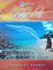 kniha Škola ohně efektivní získávání ztracených a evangelizace, Studio Petřina 2011