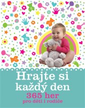 kniha Hrajte si každý den 365 her pro děti i rodiče, Slovart 2016