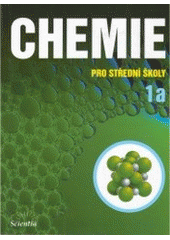 kniha Chemie pro střední školy. 1a, Scientia 1996