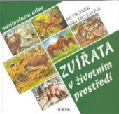 kniha Zvířata v životním prostředí manipulační atlas, Blug 1996