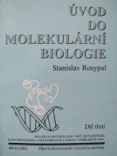 kniha Úvod do molekulární biologie.  Třetí díl, - Molekulární biologie virů, mutageneze, kancerogeneze a rekombinace, opravy poškozené DNA, Rozsypal, Stanislav 2002