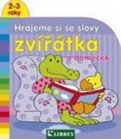kniha Zvířátka a domeček, Librex 2010