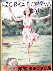 kniha Zorka dobývá štěstí dívčí román, Josef Hokr 1934