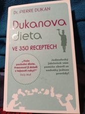 kniha Dukanova dieta ve  350  receptech , NOXI 2013
