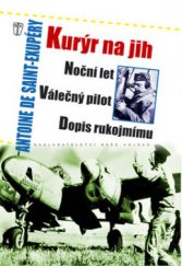 kniha Kurýr na jih Noční let ; Válečný pilot ; Dopis rukojmímu, Naše vojsko 2008