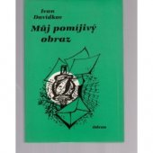 kniha Můj pomíjivý obraz [výbor veršů], Odeon 1986