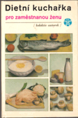 kniha Dietní kuchařka pro zaměstnanou ženu, Státní zdravotnické nakladatelství 1968