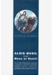 kniha Alois Musil zvaný Músa ar Rueili, Cerm 2003