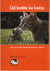 kniha Od kotěte ke kočce Jak vychovat bezproblémovou kočku, Golftime 2011