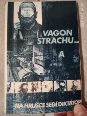 kniha --a na hrušce sedí diktátor komedie o 3 dějstvích ; Vagon strachu : komedie o 30 obrazech, Dilia 1990