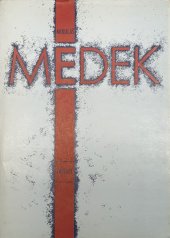 kniha Mikuláš Medek obrazy : výběr z tvorby : katalog výstavy, Hluboká nad Vltavou 2. září - 2. listopadu 1990 ; Jihlava 22. listopadu 1990 - 20. ledna 1991 ; Olomouc 21. března - 28. dubna 1991, Alšova jihočeská galerie 1990