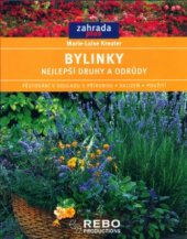 kniha Bylinky nejlepší druhy a odrůdy : pěstování v souladu s přírodou, sklizeň, použití, Rebo 2003